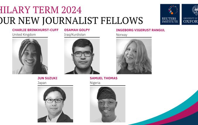 Five Journalist Fellows Join The Reuters Institute In January 2024 ...