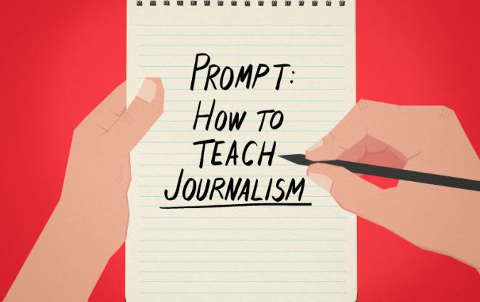 An illustration showing two hands holding a reporter's notebook and a pencil over a red background. Text on the notebook reads: "Prompt: How to teach journalism". 'Journalism' is underlined.