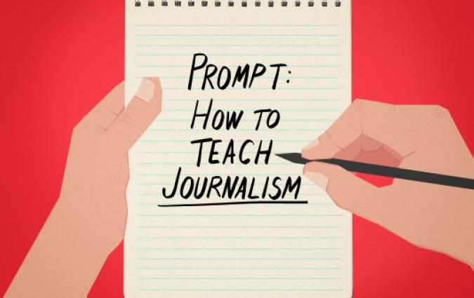 An illustration showing two hands holding a reporter's notebook and a pencil over a red background. Text on the notebook reads: "Prompt: How to teach journalism". 'Journalism' is underlined.